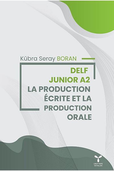 Umuttepe Yayınları Delf Junior A2 La Production Ecrite Et La Production Orale / Umuttepe Publications /9786057223074