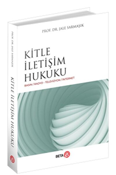 Genel Markalar Kitle İletişim Hukuku / Jale Sarmaşık / Beta Yayınevi / 978625...