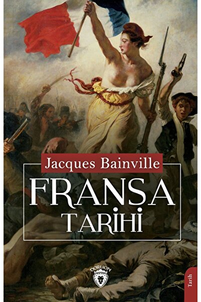 Dorlion Yayınevi Fransa Tarihi / Jacques Bainville / Dorlion Yayınevi / 97862...