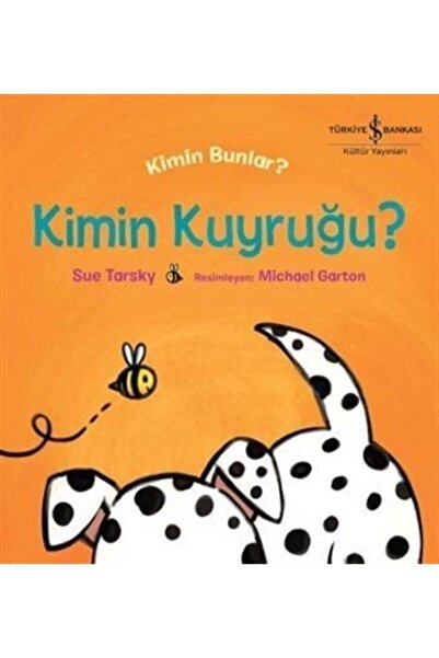 TÜRKİYE İŞ BANKASI KÜLTÜR YAYINLARI Kimin Kuyruğu - Kimin Bunlar?