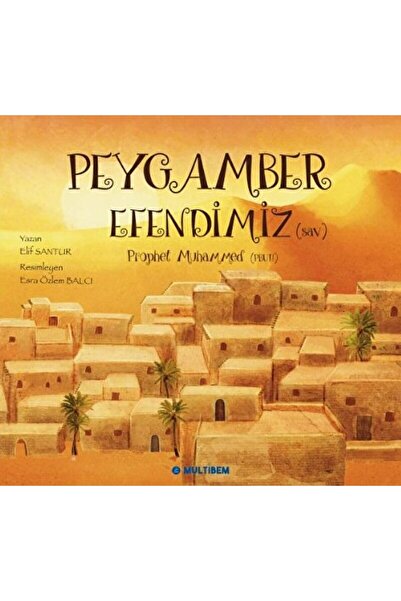 Multibem Yayınları Peygamber Efendimiz / Elif Santur / Multibem Yayınları / 9...