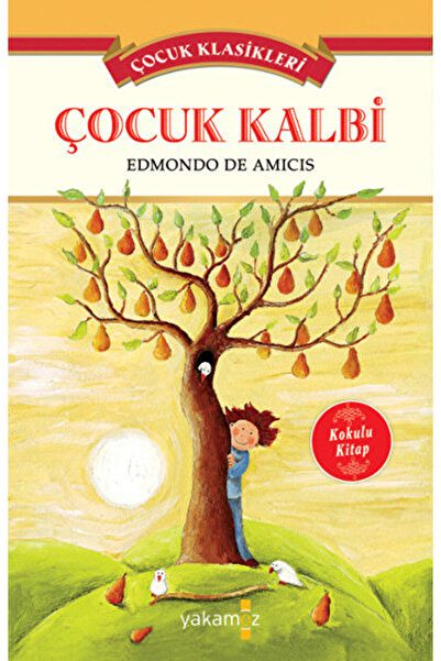 Yakamoz Yayınevi Çocuk Kalbi - Çocuk Klasikleri (Kokulu Kitap) / Edmondo De A...