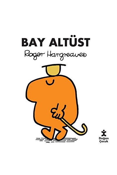 Doğan Kitap Bay Altüst / Roger Hargreaves / Doğan Kitap / 9786254168628