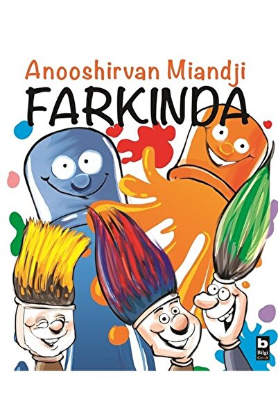 Bilgi Yayınevi Farkında kitabı - Anooshirvan Miandji - Bilgi Yayınevi Çocuk