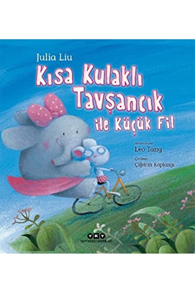 Yapı Kredi Yayınları Kısa Kulaklı Tavşancık ile Küçük Fil / Julia Liu / Yapı ...
