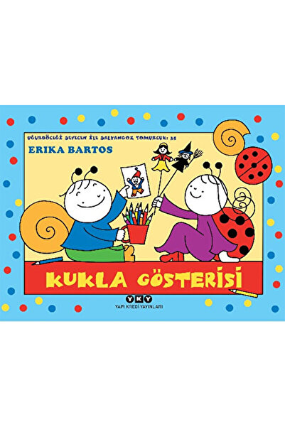 Yapı Kredi Yayınları Uğurböceği Sevecen İle Salyangoz Tomurcuk 35: Kukla Göst...