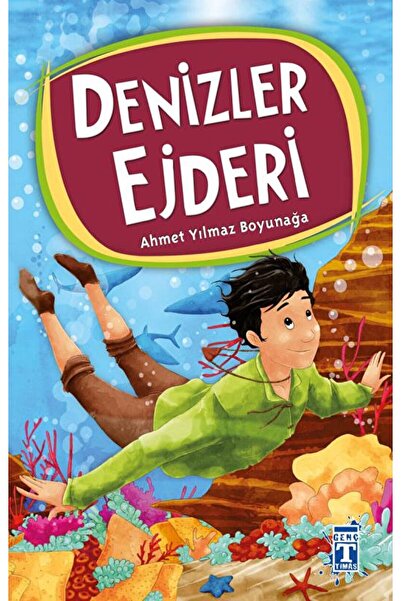 Genç Timaş Denizler Ejderi / Ahmet Yılmaz Boyunağa / Genç Timaş / 9789752632110