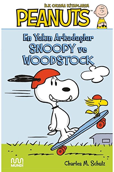 MUNDİ Peanuts: En Yakın Arkadaşlar Snoopy ve Woodstock / Charles M. Schulz / ...