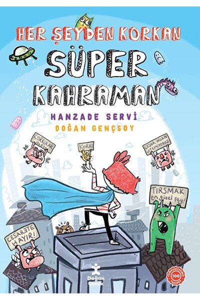 Doğan Çocuk Her Şeyden Korkan Süper Kahraman / Hanzade Servi / Doğan Çocuk / ...