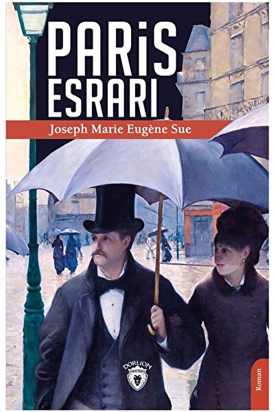 Dorlion Yayınevi Paris Esrarı / Joseph Marie Eugene Sue / Dorlion Yayınevi / ...