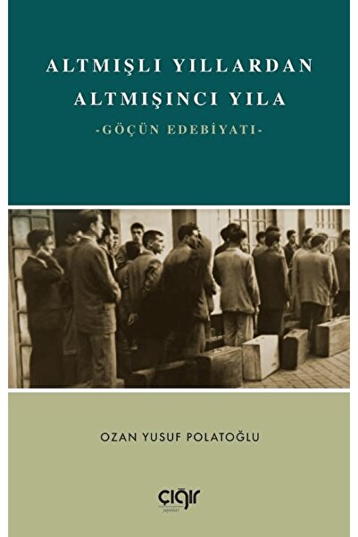 Çığır Yayınları Altmışlı Yıllardan Altmışıncı Yıla / Ozan Yusuf Polatoğlu / Ç...