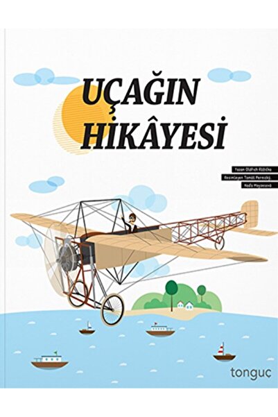 Tonguç Akademi Uçağın Hikayesi / Kolektif / Tonguç Akademi / 9786254223938