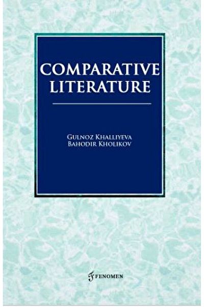 Fenomen Yayıncılık Comparative Literature / Gulnoz Khalliyeva / Phenomenal Publishing /9786257351980