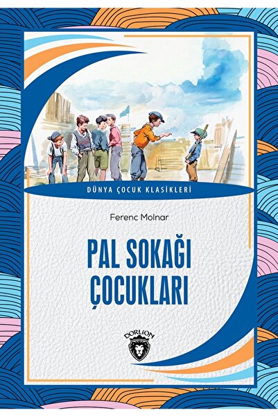 Dorlion Yayınevi Pal Sokağı Çocukları / Ferenc Molnar / Dorlion Yayınevi / 9786052491249