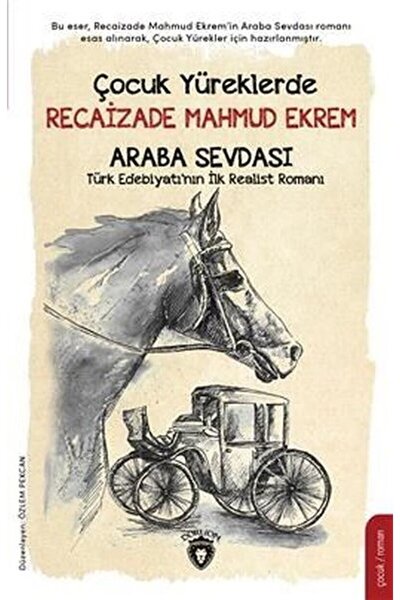 Dorlion Yayınevi Çocuk Yüreklerde Recaizade Mahmut Ekrem - Araba Sevdası / Dorlion Yayınevi / 9786052498309