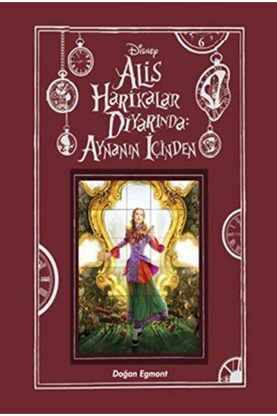 Doğan Egmont Yayıncılık Disney Alis Harikalar Diyarında: Aynanın İçinden / Do...