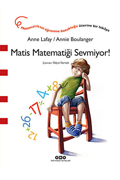 Yapı Kredi Yayınları Matis Matematiği Sevmiyor! / Anne Lafay / Yapı Kredi Yay...