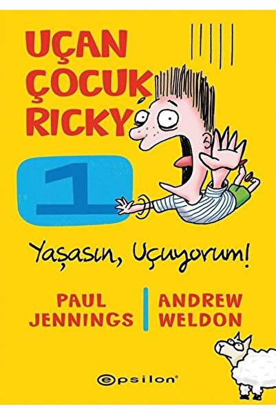 Epsilon Yayınevi Yaşasın Uçuyorum! - Uçan Çocuk Ricky 1 / Andrew Weldon / Eps...