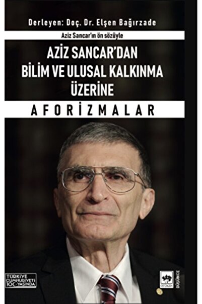 Ötüken Neşriyat Aziz Sancar'dan Bilim ve Ulusal Kalkınma Üzerine Aforizmalar ...