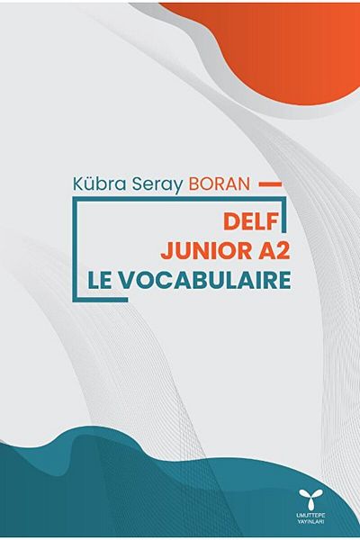 Umuttepe Yayınları Delf Junior A2 Le Vocabularie / Kübra Seray Boran / Umuttepe Publications /9786057223067