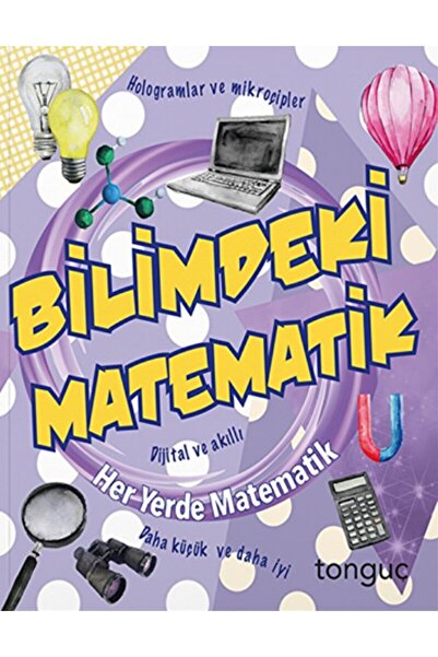 Tonguç Akademi Her Yerde Matematik Serisi - Bilimdeki Matematik / Kolektif / ...