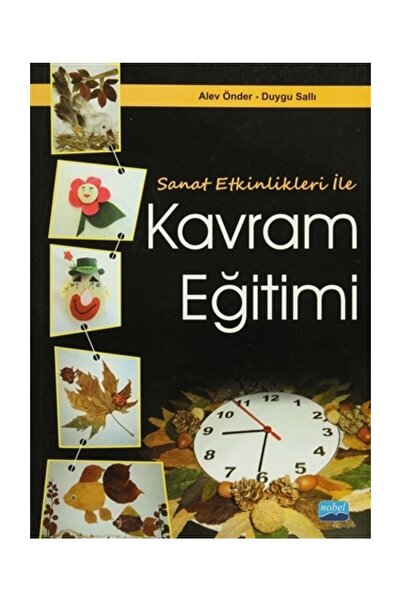 Nobel Akademik Yayıncılık Sanat Etkinlikleri Ile Kavram Eğitimi - Alev Önder,...