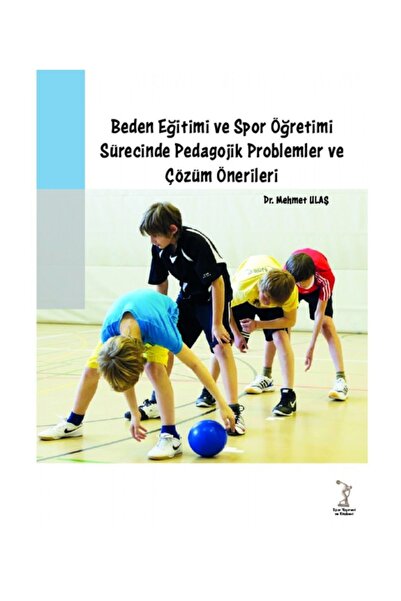 Beden Eğitimi Ve Spor Öğretimi Sürecinde Pedagojik Problemler Ve