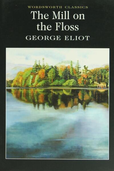 Wordsworth Classics The Mill on the Floss