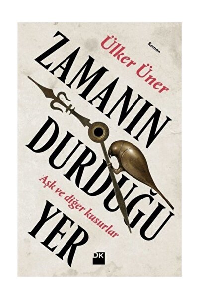Doğan Kitap Zamanın Durduğu Yer - Ülker Üner