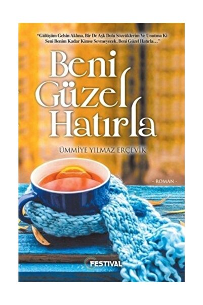Festival Yayıncılık Beni Güzel Hatırla - Ümmiye Yılmaz Erçevik - Festival Yay...