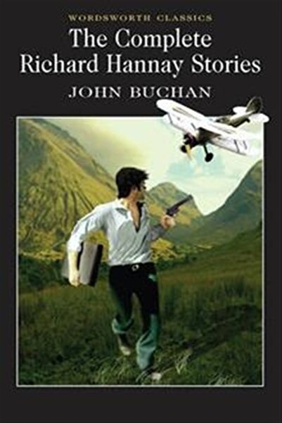 Wordsworth Classics The Complete Richard Hannay Stories