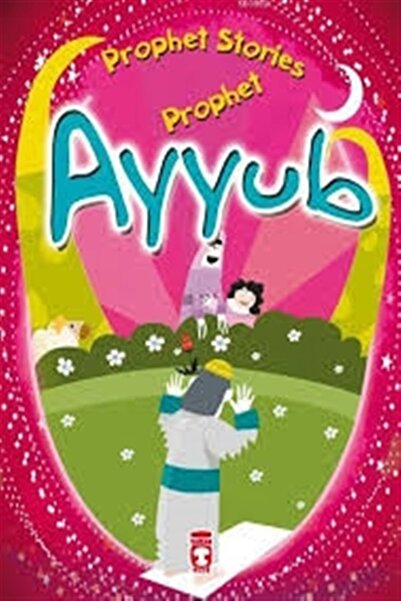 Timaş Yayınları Prophet Ayyub - Prophet Stories - Belkıs İbrahimhakkıoğlu