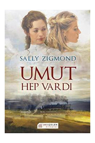 Akıl Çelen Kitaplar Umut Hep Vardı - Sally Zigmond