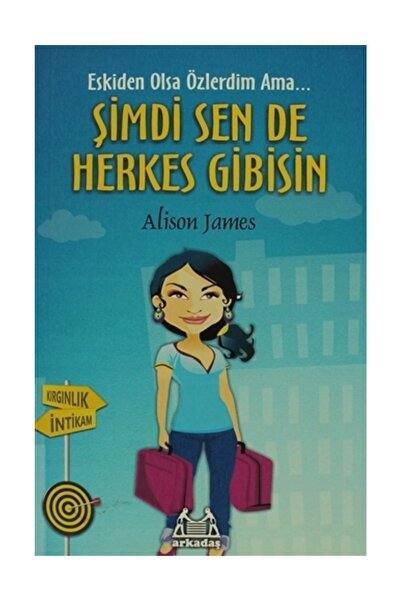 Arkadaş Yayınları Şimdi Sen De Herkes Gibisin - Alison James