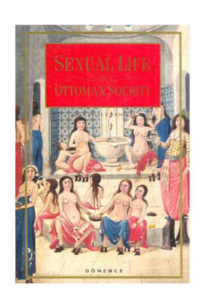 Dönence Basım ve Yayın Hizmetleri Sema Nilgün Erdoğan Sexual Life In Ottoman ...