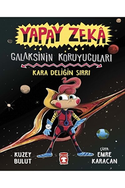 Timaş Çocuk Kara Deliğin Sırrı - Galaksinin Koruyucuları - Yapay Zeka