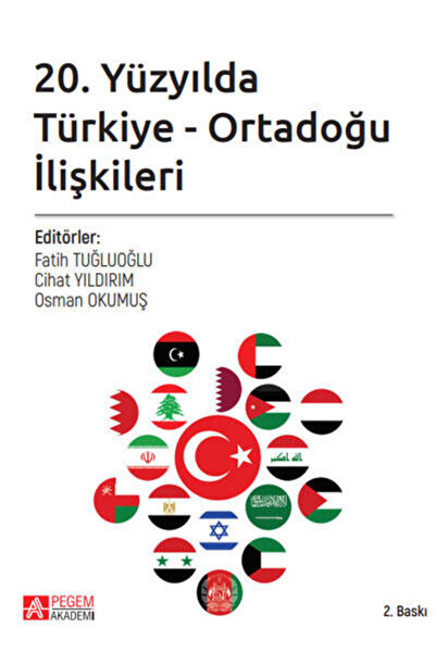 Pegem Akademi Yayıncılık 20. Yüzyılda Türkiye - Ortadoğu İlişkileri