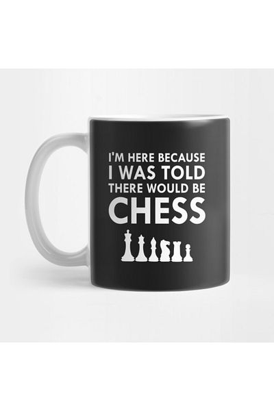 Pixxa I Was Told There Would Be Chess - Chess Mug
