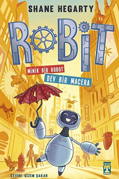 Genç Timaş Robit - Minik Bir Robot Dev Bir Macera - Shane Hegarty 9786050834468