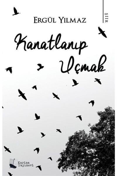 Karina Yayınevi Kanatlanıp Uçmak
