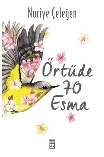 Timaş Yayınları Örtüde 70 Esma - Nuriye Çeleğen