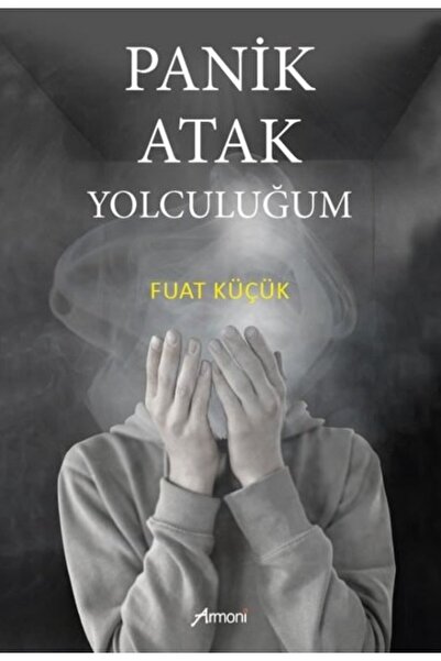 Armoni Panik Atak Yolculuğum / Fuat Küçük / Armoni Yayıncılık / 9786256888319