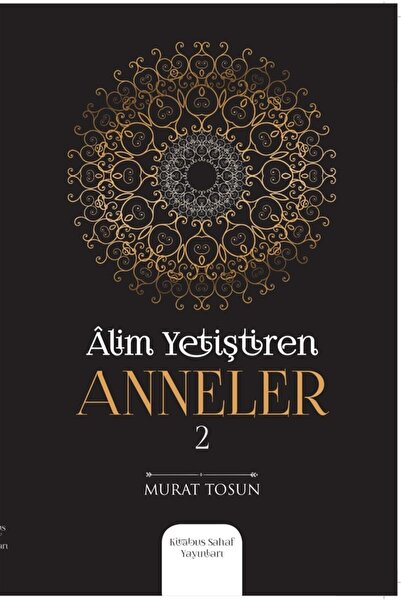 Genel Markalar Alim Yetiştiren Anneler 2 - Murat Tosun 9786056638633