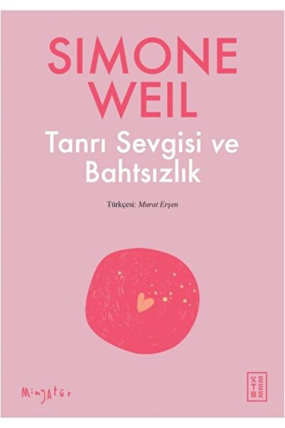 Genel Markalar Tanrı Sevgisi ve Bahtsızlık kitabı - Simone Weil - Ketebe Yayı...