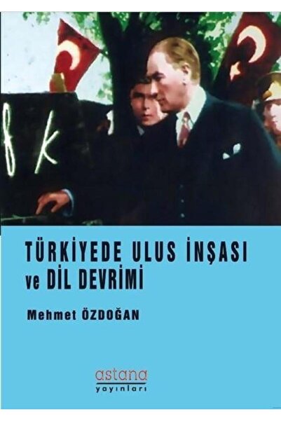 Astana Yayınları Türkiye'de Ulus İnşası ve Dil Devrimi