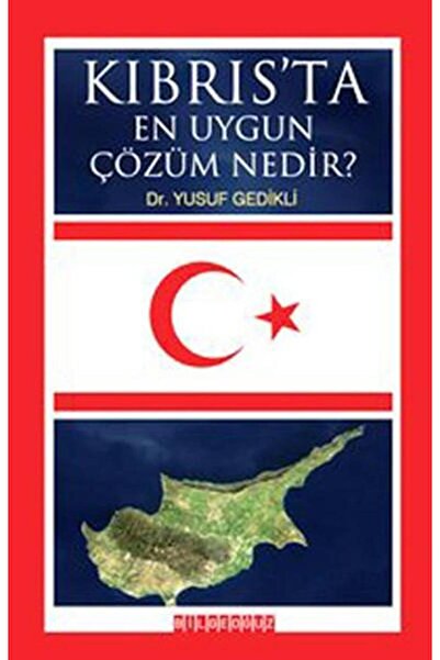 Bilgeoğuz Yayınları Kıbrıs'ta En Uygun Çözüm Nedir?