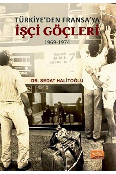 Nobel Bilimsel Eserler Türkiye'den Fransa'ya İşçi Göçleri 1969 1974