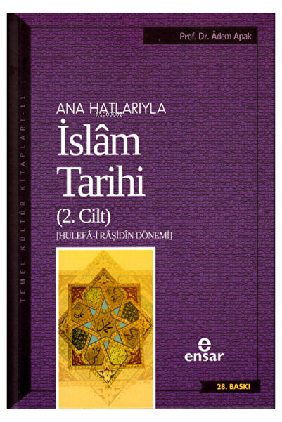 Ensar Neşriyat Ana Hatlarıyla İslam Tarihi (4 Kitap Takım) Adem Apak