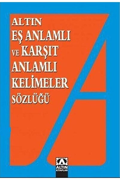 Altın Kitaplar Altın Eş Anlamlı Ve Karşıt Anlamlı Kelimeler Sözlüğü / / 97897...