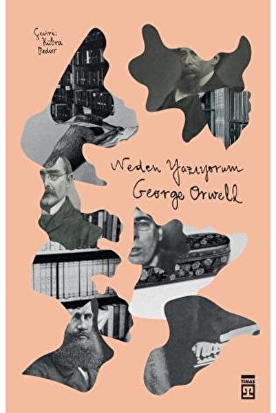 Timaş Yayınları Neden Yazıyorum kitabı / George Orwell / Timaş Yayınları